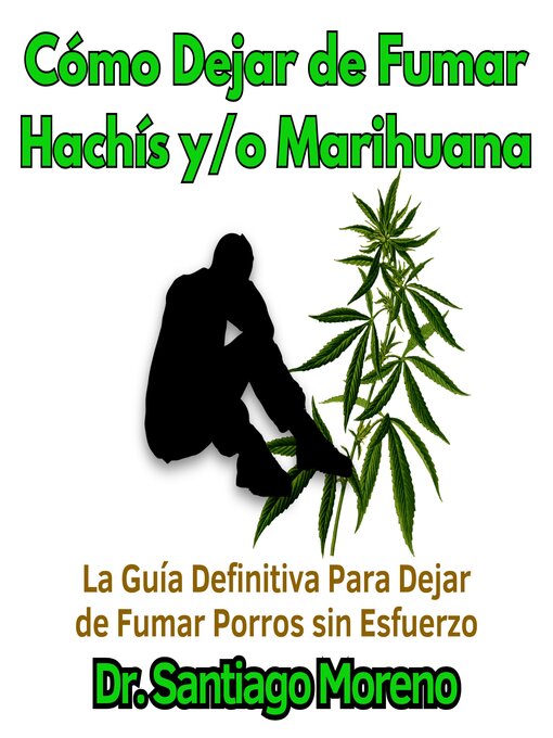 Title details for Cómo Dejar de Fumar Hachís y/o Marihuana by Dr. Santiago Moreno - Available